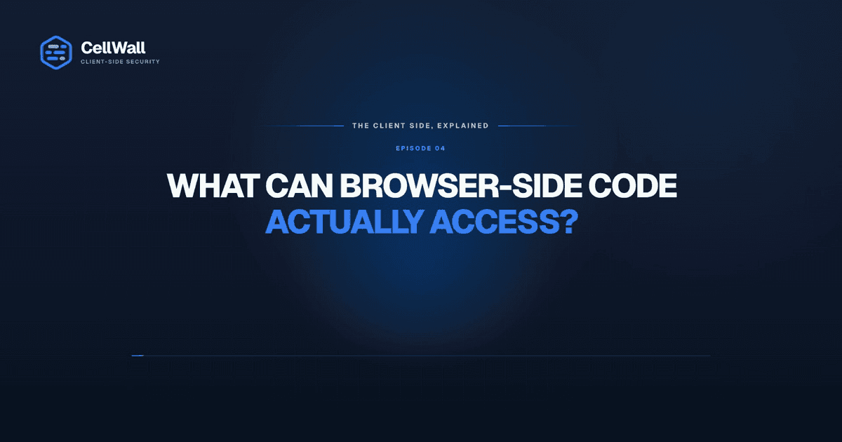 What Can Browser-Side Code Access?