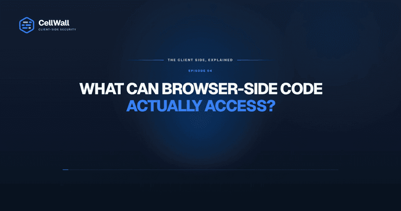 What Can Browser-Side Code Access?
