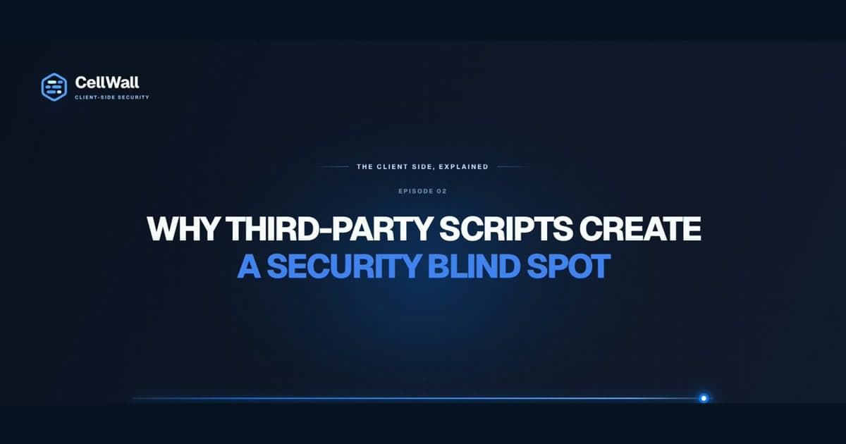 Why Third-Party Scripts Create a Security Blind Spot